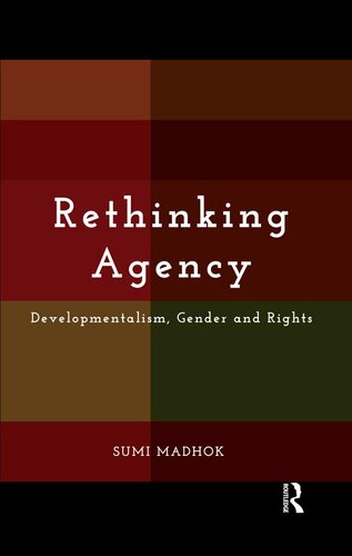 Rethinking Agency: Developmentalism, Gender and Rights