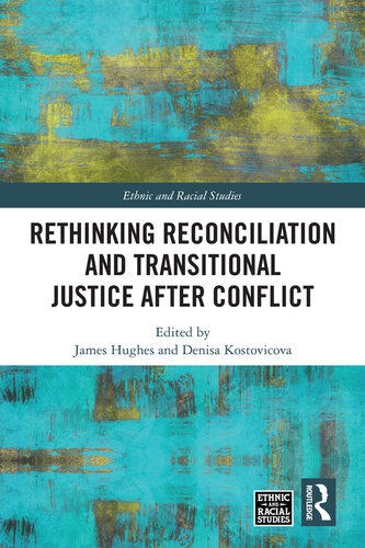 Rethinking Reconciliation and Transitional Justice After Conflict