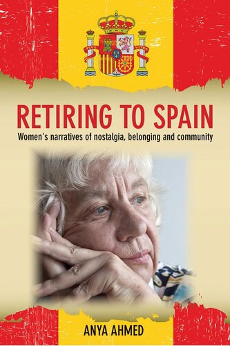 Retiring to Spain: Women's Narratives of Nostalgia, Belonging and Community