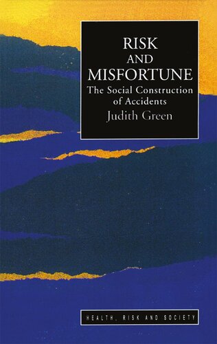 Risk And Misfortune: The Social Construction Of Accidents