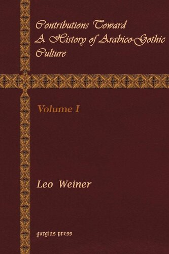 Contributions Toward a History of Arabico-Gothic Culture (Volume 1)