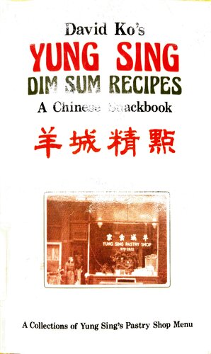 David Ko's Yung Sing Dim Sum Recipes A Chinese Snackbook