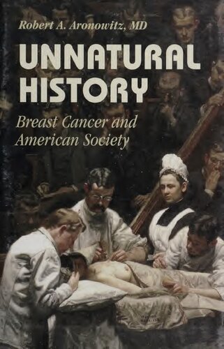 Unnatural History: Breast Cancer and American Society