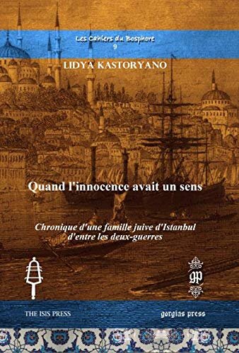 Quand l'innocence avait un sens: Chronique d'une famille juive d'Istanbul d'entre les deux-guerres