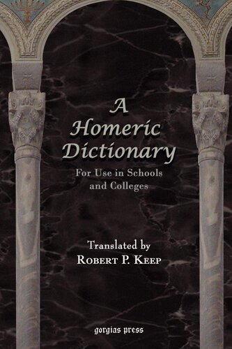 A Homeric Dictionary For Use in Schools and Colleges (Greek and English Edition)