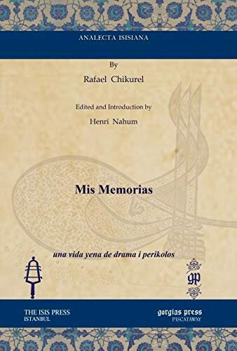 Mis Memorias: una vida yena de drama i perikolos (Analecta Isisiana: Ottoman and Turkish Studies)