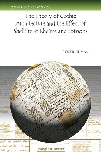 The Theory of Gothic Architecture and the Effect of Shellfire at Rheims and Soissons (Analecta Gorgiana)