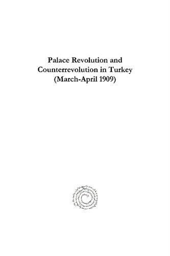 Palace Revolution and Counterrevolution in Turkey (March-April 1909)