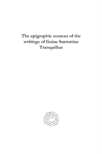 The Epigraphic Sources of the Writings of Gaius Suetonius Tranquillus