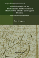 Übersicht Über die Im Aramäischen, Arabischen und Hebräischen Übliche Bildung der Nomina: Nebst Register und Nachträgen