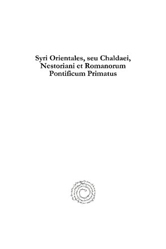 Syri Orientales, Seu Chaldaei, Nestoriani Et Romanorum Pontificum Primatus