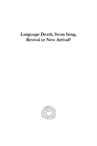 Language Death, Swan Song, Revival or New Arrival?