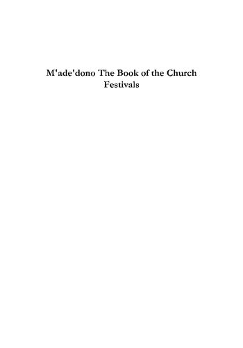 M'Ade'dono the Book of the Church Festivals: According to the Ancient Rite of the Syrian Orthodox Church of Antioch