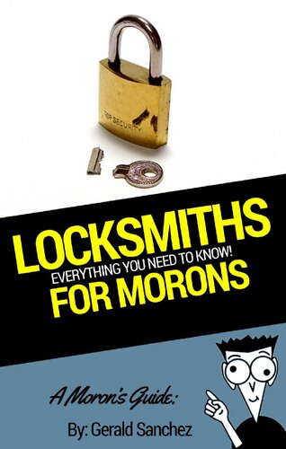 A Moron's Guide for Locksmiths: How to Choose the Best One and More!