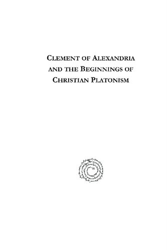 Clement of Alexandria and the Beginnings of Christian Platonism