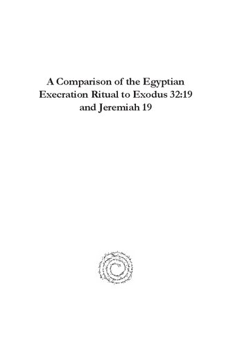 A Comparison of the Egyptian Execration Ritual to Exodus 32: 19 and Jeremiah 19