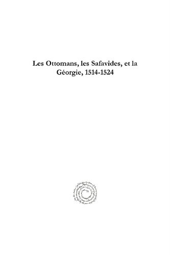 Les Ottomans, Les Safavides, Et La G�orgie, 1514-1524