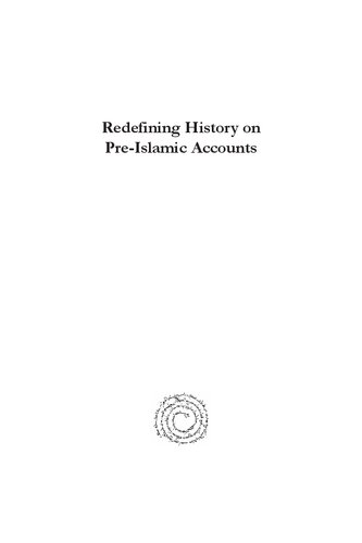 Redefining History on Pre-Islamic Accounts