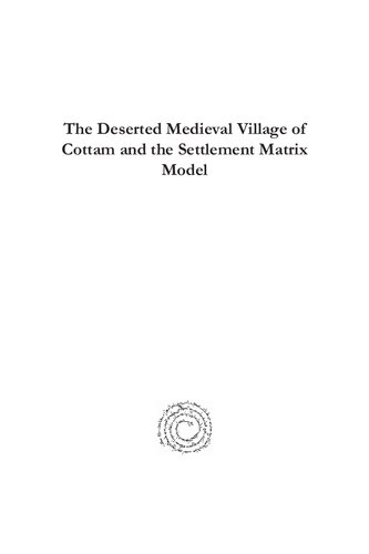 The Deserted Medieval Village of Cottam and the Settlement Matrix Model