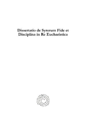 Dissertatio de Syrorum Fide Et Disciplina in Re Eucharistica