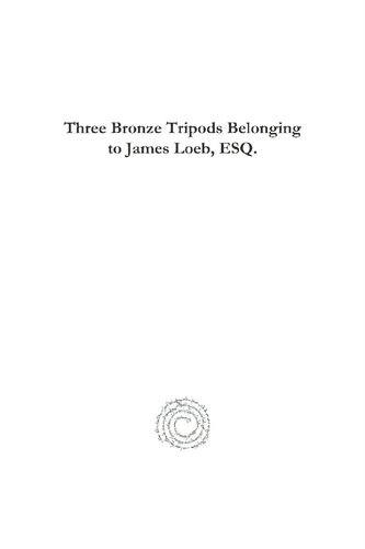 Three Bronze Tripods Belonging to James Loeb, Esq.