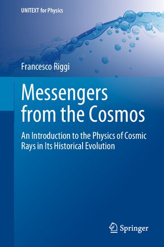 Messengers from the Cosmos: An Introduction to the Physics of Cosmic Rays in Its Historical Evolution