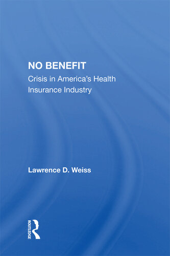 No Benefit: Crisis In America's Health Insurance Industry