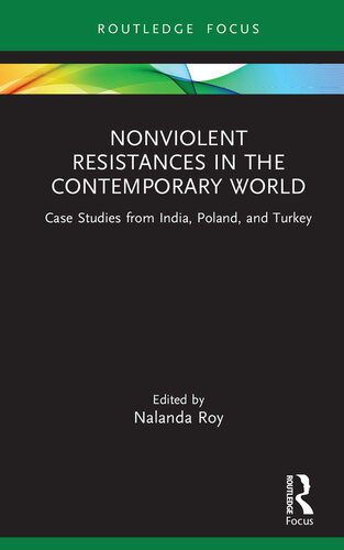 Nonviolent Resistances in the Contemporary World: Case Studies from India, Poland, and Turkey