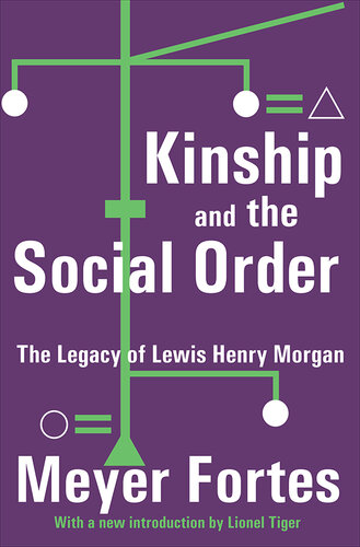 Kinship and the Social Order.: The Legacy of Lewis Henry Morgan