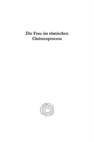 Die Frau im römischen Christenprocess