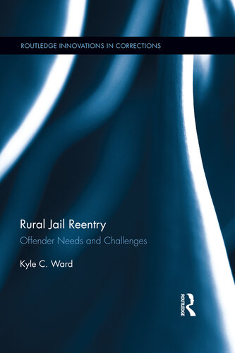 Rural Jail Reentry: Offender Needs and Challenges