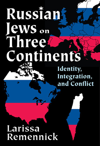 Russian Jews on Three Continents: Identity, Integration, and Conflict