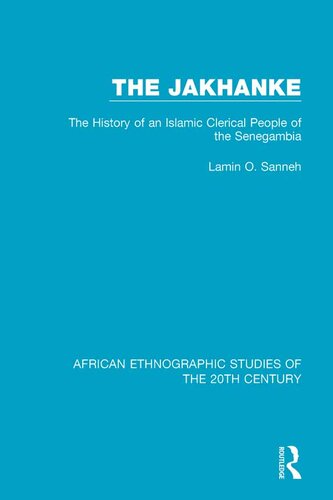 The Jakhanke Muslim Clerics: A Religious and Historical Study of Islam in Senegambia