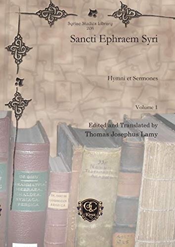 Sancti Ephraem Syri (Vol 1): Hymni et Sermones (Syriac Studies Library)