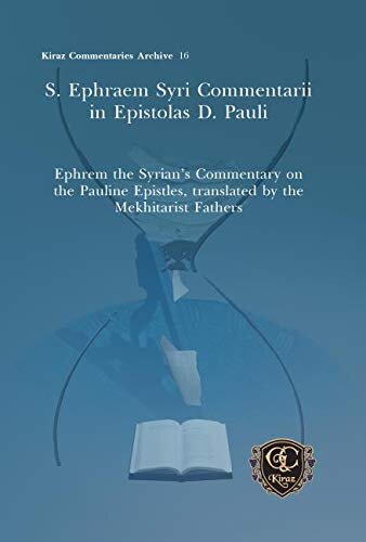 S. Ephraem Syri Commentarii in Epistolas D. Pauli: Ephrem the Syrian's Commentary on the Pauline Epistles, translated by the Mekhitarist Fathers ... Archive) (English and Latin Edition)