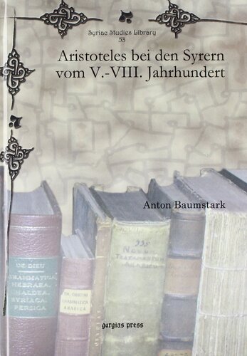 Aristoteles Bei Den Syrern Vom V.-VIII. Jahrhundert (Syriac Studies Library) (German Edition)