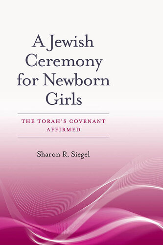 A Jewish Ceremony for Newborn Girls: The Torah's Covenant Affirmed