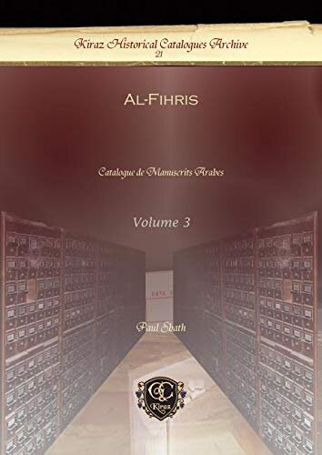 Al-Fihris (Vol 3): Catalogue de Manuscrits Arabes