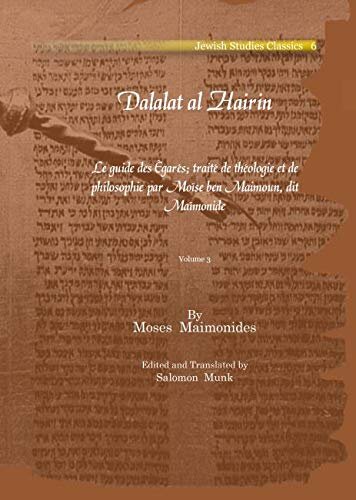 Dalalat al Hairin (Vol 3): Le guide des Égarés; traité de théologie et de philosophie par Moïse ben Maimoun, dit Maïmonide