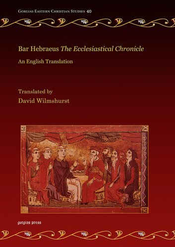 Bar Hebraeus The Ecclesiastical Chronicle: An English Translation