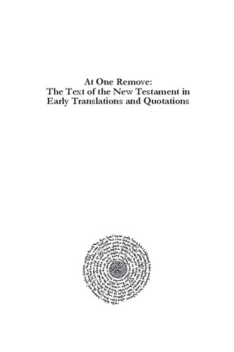 At One Remove: The Text of the New Testament in Early Translations and Quotations