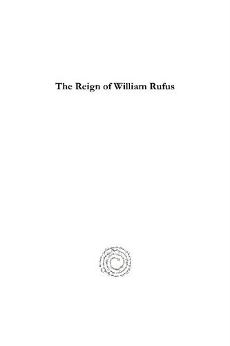 The Reign of William Rufus (Vol 1): And the Accession of Henry I