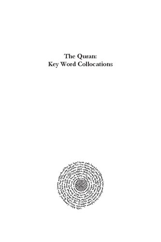 The Quran: Key Word Collocations, vol. 15: Adjectives, Nouns, Proper Nouns and Verbs (Gorgias Islamic Studies)