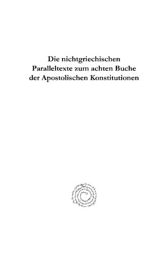 Die Nichtgriechischen Paralleltexte Zum Achten Buche Der Apostolischen Konstitutionen