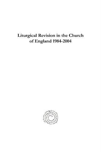 Liturgical Revision in the Church of England 1984-2004: The Working of the Liturgical Commission