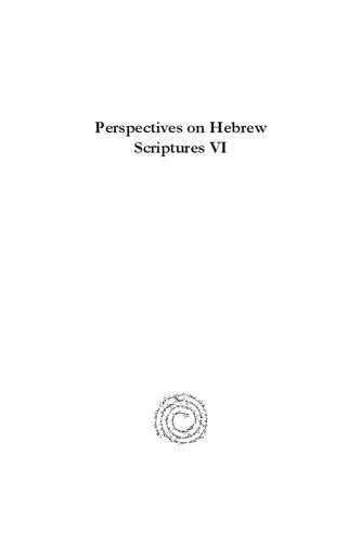 Perspectives on Hebrew Scriptures VI: Comprising the Contents of Journal of Hebrew Scriptures (Perspectives on Hebrew Scriptures and Its Contexts)