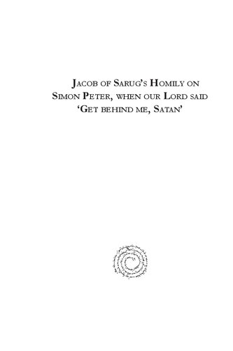 Jacob of Sarug's Homily on Simon Peter, When Our Lord Said 'Get Behind Me, Satan'