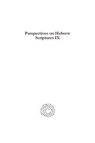 Perspectives on Hebrew Scriptures IX: Comprising the Contents of Journal of Hebrew Scriptures, Vol. 12