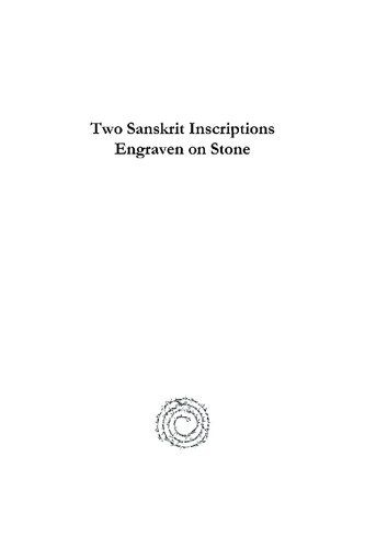 Two Sanskrit Inscriptions Engraven on Stone: The Original Texts, with Translations and Comments