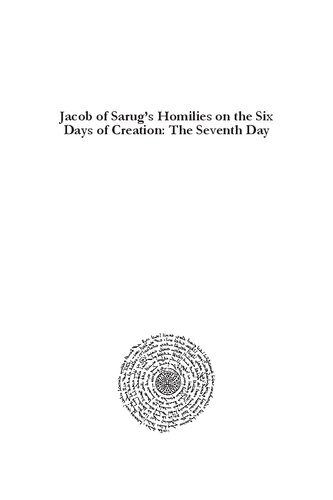 Jacob of Sarug's Homilies on the Six Days of Creation: The Seventh Day